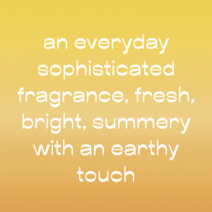 Sunny Vetiver & Neroli